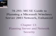 70-293: MCSE Guide to Planning a Microsoft Windows Server 2003 Network, Enhanced Chapter 13: Planning Server and Network Security.