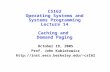 CS162 Operating Systems and Systems Programming Lecture 14 Caching and Demand Paging October 19, 2005 Prof. John Kubiatowicz cs162.