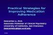 6/1/2015 Practical Strategies for Improving Medication Adherence Descartes Li, M.D. Associate Professor of Clinical Psychiatry University of California,