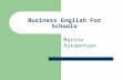 Business English For Schools Marina Ayrapetyan. Business English for Schools.