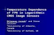 Temperature Dependence of FPN in Logarithmic CMOS Image Sensors Dileepan Joseph¹ and Steve Collins² ¹University of Alberta, Canada ²University of Oxford,