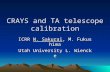 CRAYS and TA telescope calibration ICRR N. Sakurai, M. Fukushima Utah University L. Wiencke.