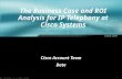 1 © 2002, Cisco Systems, Inc. All rights reserved. The Business Case and ROI Analysis for IP Telephony at Cisco Systems Cisco Account Team Date.
