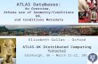 ATLAS Databases: An Overview, Athena use of Geometry/Conditions DB, and Conditions Metadata Elizabeth Gallas - Oxford ATLAS-UK Distributed Computing Tutorial.