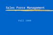 1 Sales Force Management Fall 1999. 2 Outline zRole of the sales force in corporate strategy zTrends in personal selling and sales management zFunctions.