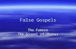 False Gospels The Famous The Gospel of Thomas. The Gospel Itself.