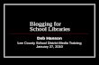 Blogging for School Libraries Deb Hanson Lee County School District Media Training January 27, 2010.