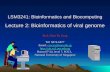 LSM3241: Bioinformatics and Biocomputing Lecture 2: Bioinformatics of viral genome Prof. Chen Yu Zong Tel: 6874-6877 Email: csccyz@nus.edu.sg .