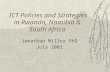 ICT Policies and Strategies in Rwanda, Namibia & South Africa Jonathan Miller PhD July 2001.