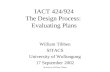 Written by William Tibben IACT 424/924 The Design Process: Evaluating Plans William Tibben SITACS University of Wollongong 17 September 2002.