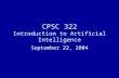 CPSC 322 Introduction to Artificial Intelligence September 22, 2004.