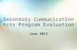 Secondary Communication Arts Program Evaluation June 2011.