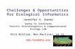 Jennifer A. Dunne Santa Fe Institute Pacific Ecoinformatics & Computational Ecology Lab Rich William, Neo Martinez, et al.  Challenges.
