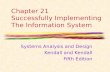 Chapter 21 Successfully Implementing The Information System Systems Analysis and Design Kendall and Kendall Fifth Edition.