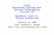 CS162 Operating Systems and Systems Programming Lecture 10 Deadlock (cont’d) Thread Scheduling February 22, 2006 Prof. Anthony D. Joseph cs162.