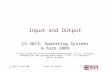 Input and OutputCS-3013 A-term 20091 Input and Output CS-3013, Operating Systems A-term 2009 (Slides include materials from Modern Operating Systems, 3.