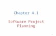 Chapter 4.1 Software Project Planning 1. The Four P’s People — the most important element of a successful project Product — the software to be built Process.