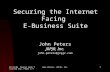 07/19/04 NorCal OAUG Training Day, Paper 2.4 John Peters, JRPJR, Inc.1 Securing the Internet Facing E-Business Suite John Peters JRPJR, Inc. john.peters@jrpjr.com.