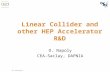 CEA /DSM Dapnia Linear Collider and other HEP Accelerator R&D O. Napoly CEA-Saclay, DAPNIA.