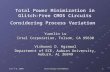 Jan 4-8, 2008 VLSI Design Conference 1 Total Power Minimization in Glitch-Free CMOS Circuits Considering Process Variation Yuanlin Lu Intel Corporation,