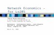 Network Economics – for Lo205 Judith Molka-Danielsen j.molka-danielsen@himolde.no molka Reference: “Information Rules”, Carl Shapiro.