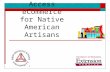 Access eCommerce for Native American Artisans. Objectives The Internet is a tool that small businesses can use to build an existing business, reach distant.
