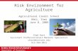 Department of Economics Risk Environment for Agriculture Agricultural Credit School Ames, Iowa June 8, 2009 Chad Hart Assistant Professor/Grain Markets.
