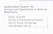 Automated Search for Conserved Quantities in Particle Reactions Oliver Schulte School of Computing Science Simon Fraser University oschulte@cs.sfu.ca.