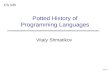 Slide 1 Vitaly Shmatikov CS 345 Potted History of Programming Languages.