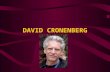 DAVID CRONENBERG. The Beginning Born in Toronto, 1943 Mom and Dad, Music and Books. Yes I’m Jewish; No I’m not religious. Classical Guitar Veterinary.