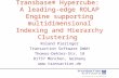 Transbase® Hypercube: A leading-edge ROLAP Engine supporting multidimensional Indexing and Hierarchy Clustering Roland Pieringer Transaction Software GmbH.