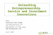 Unleashing Entrepreneurship Service and Investment Innovations E+Co Christine Eibs Singer chris@energyhouse.com 383 Franklin Street Bloomfield, NJ, USA.