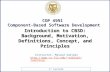 1 st Lecture COP 4991 Component-Based Software Development Instructor: Masoud Sadjadi sadjadi/Teaching/ Introduction to CBSD: Background,