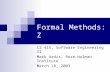 Formal Methods: Z CS 415, Software Engineering II Mark Ardis, Rose-Hulman Institute March 18, 2003.
