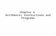 1 Chapter 6 Arithmetic Instructions and Programs.