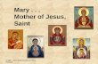Mary... Mother of Jesus, Saint © 1985 – 2004, Robert Schihl and Paul Flanagan.