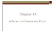 Chapter 17 Inflation: Its Causes and Costs. Outline  What is inflation?  Causes of inflation  Arriving at the monetary equilibrium  Quantity theory.