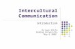 Intercultural Communication Introduction By Guan Shijie Peking University May 6 2009.