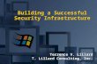 Terrence V. Lillard T. Lillard Consulting, Inc. Building a Successful Security Infrastructure.