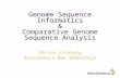 Genome Sequence Informatics & Comparative Genome Sequence Analysis Niclas Jareborg AstraZeneca R&D Södertälje.