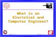 Copyright (c) John Y. Cheung, 2002 ECE Recruiting,ppt Slide 1 What is an Electrical and Computer Engineer?