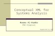 Conceptual XML for Systems Analysis Reema Al-Kamha PhD Proposal Supported by NSF.