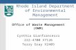 Rhode Island Department of Environmental Management Office of Waste Management (OWM) Cynthia Gianfrancesco 222-4700 X7126 Terry Gray X2405.