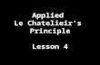 Applied Le Chatelieir's Principle Lesson 4. Lab 19A Le Chatelier’s Principle Copy the five Equilibrium Equations into your lab handout.