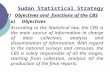 Sudan Statistical Strategy 1] Objectives and functions of the CBS a)Objectives According to the Statistical law, the CBS is the main source of information.
