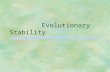 Evolutionary Stability. Mixed strategy dynamics.