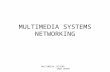 MULTIMEDIA SYSTEMS IREK DEFEE MULTIMEDIA SYSTEMS NETWORKING.