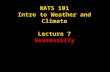 NATS 101 Intro to Weather and Climate Lecture 7 Seasonality.