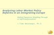 1 Analyzing Labor-Market Policy Reforms in an Integrating Europe Radical Departure, Muddling Through or Self-Transformation? J.Timo Weishaupt, Ph.D.