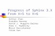 Progress of Sphinx 3.X From X=5 to X=6 Arthur Chan Evandro Gouvea David J. Huggins-Daines Alex I. Rudnicky Mosur Ravishankar Yitao Sun.